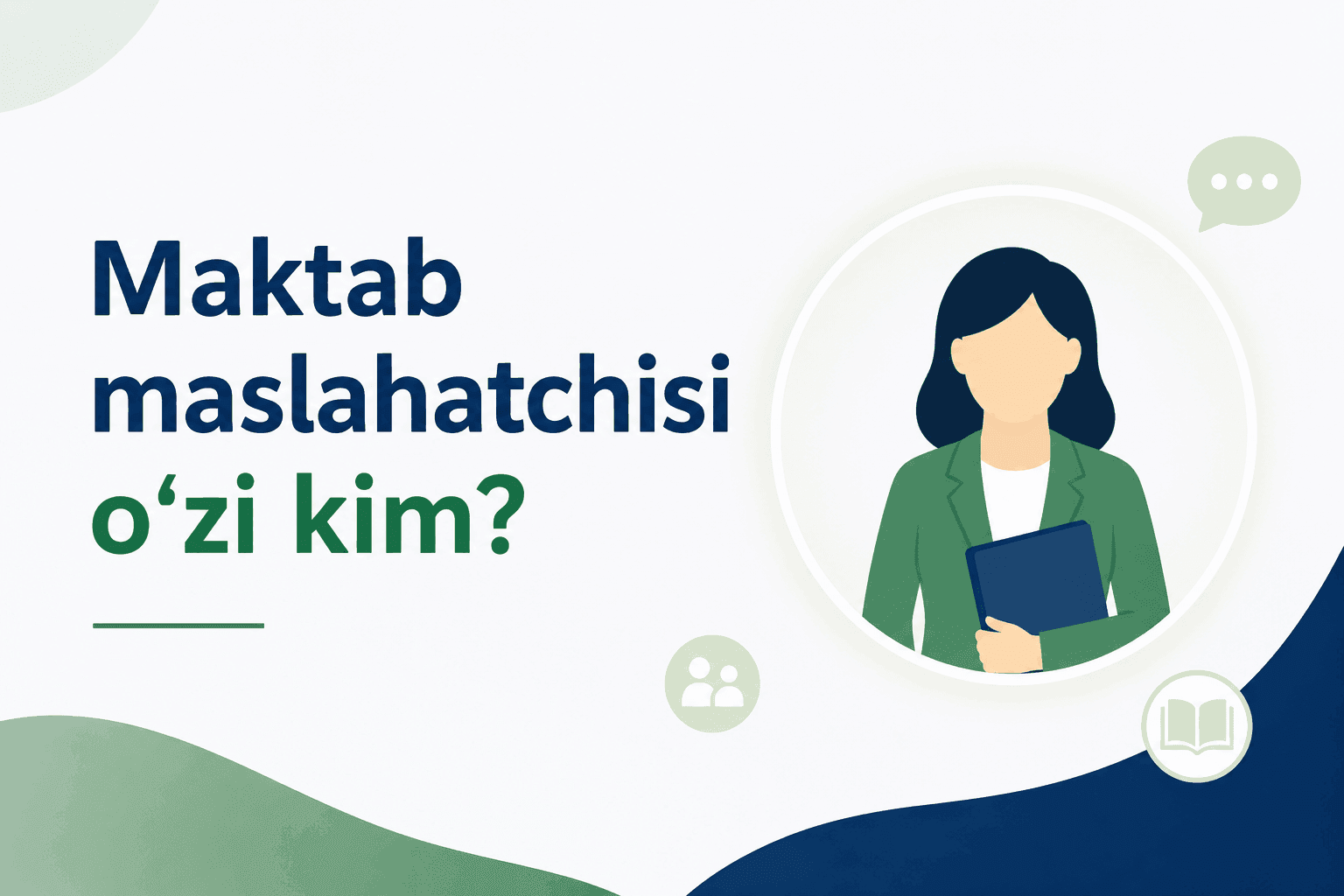 Maktab maslahatchisi o‘zi kim?