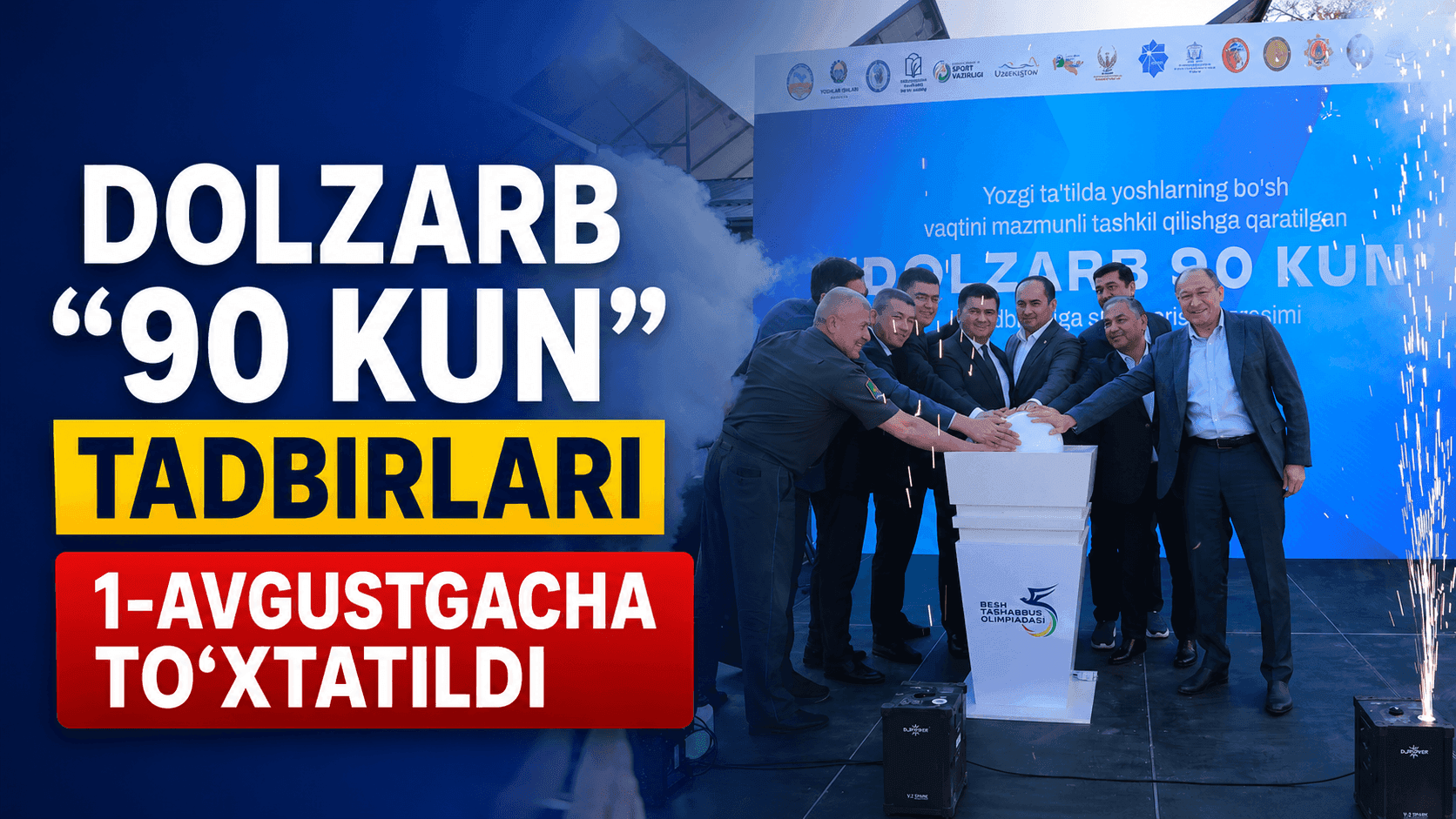 “Dolzarb 90 kun” tadbirlari 1-avgustgacha to‘xtatildi