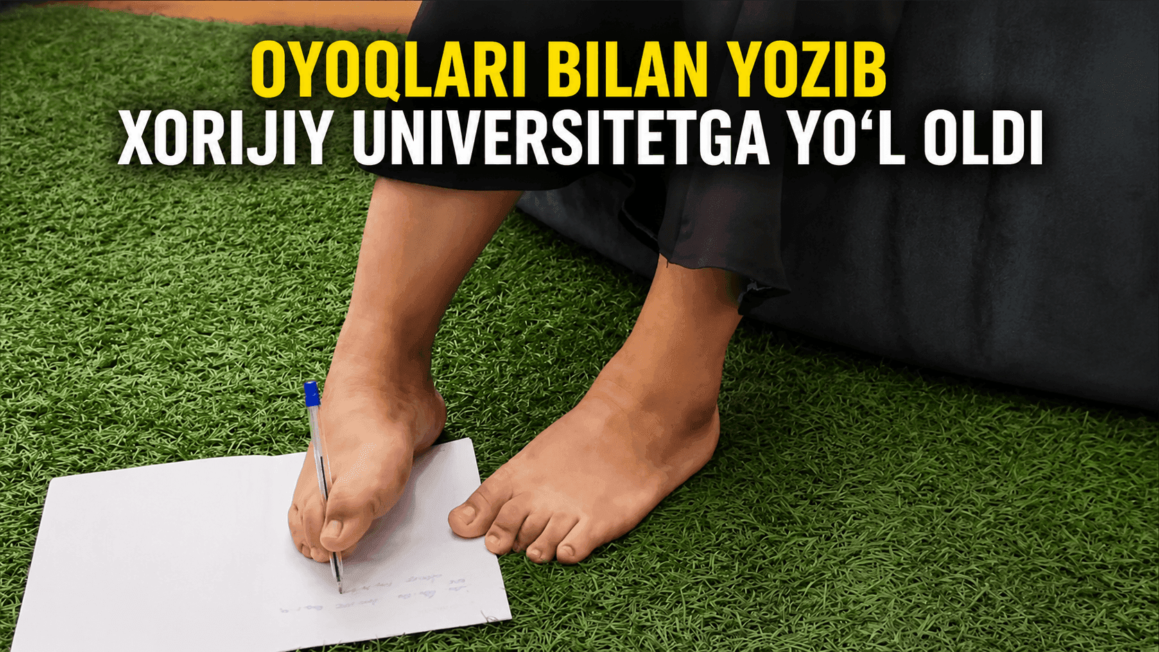 Oyoqlari bilan yozib xorijiy universitetga yo’l oldi