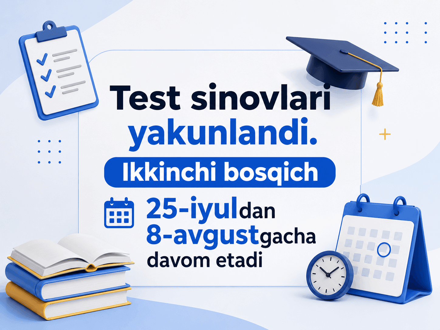 Test sinovlari yakunlandi. Ikkinchi bosqich 25-iyuldan 8-avgustgacha davom etadi