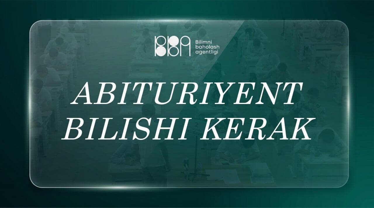 Test sinovida abituriyentning huquq va majburiyatlari