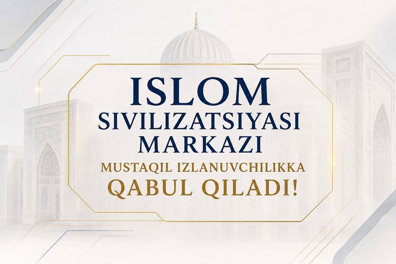 Islom sivilizatsiyasi markazi PhD va DSc qabulini ochdi