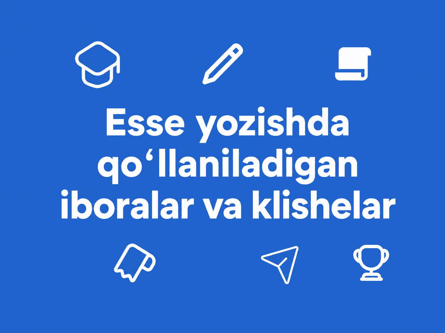 Esse yozishda qo‘llaniladigan iboralar va klishelar