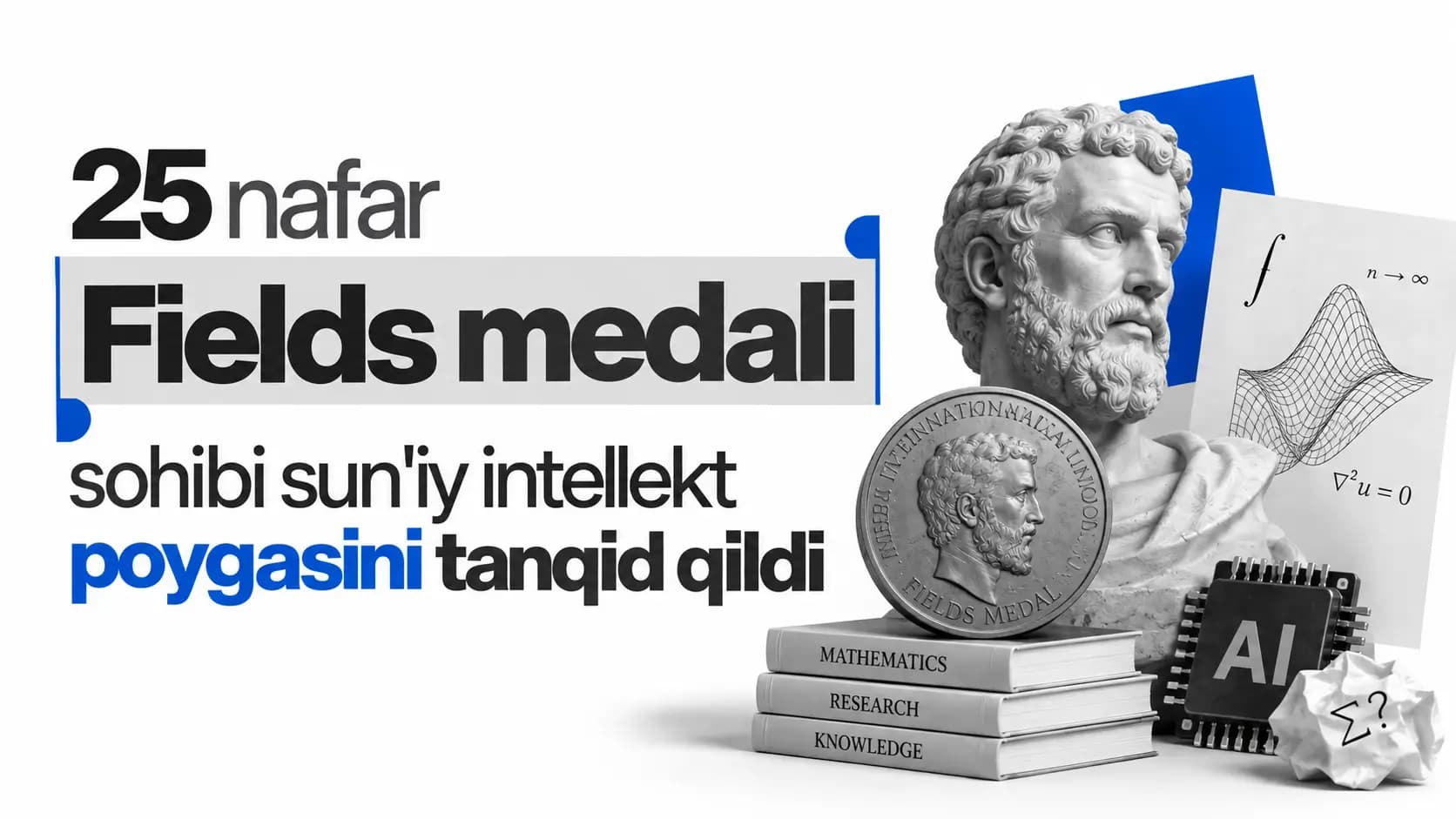 25 nafar Fields medali sohibi sun’iy intellekt poygasini tanqid qildi