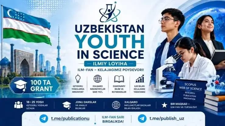Uzbekistan Youth in Science loyihasida 100 nafar yoshga grant beriladi