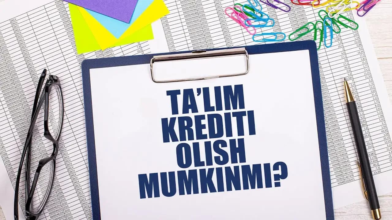 Ta’lim krediti kimlarga beriladi, olish va qaytarish tartibi