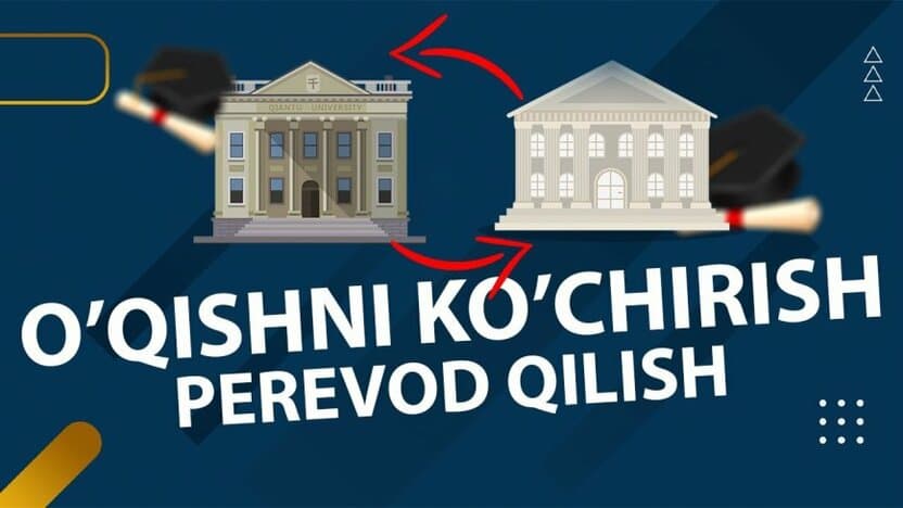 O‘qishni ko‘chirish (perevod) 2024: O‘tish ballari va tartibi