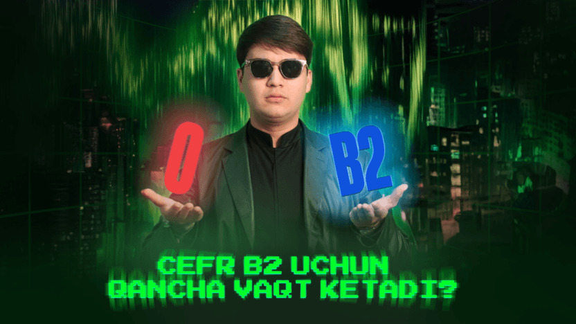 CEFR B2 darajasiga qancha vaqtda erishish mumkin?