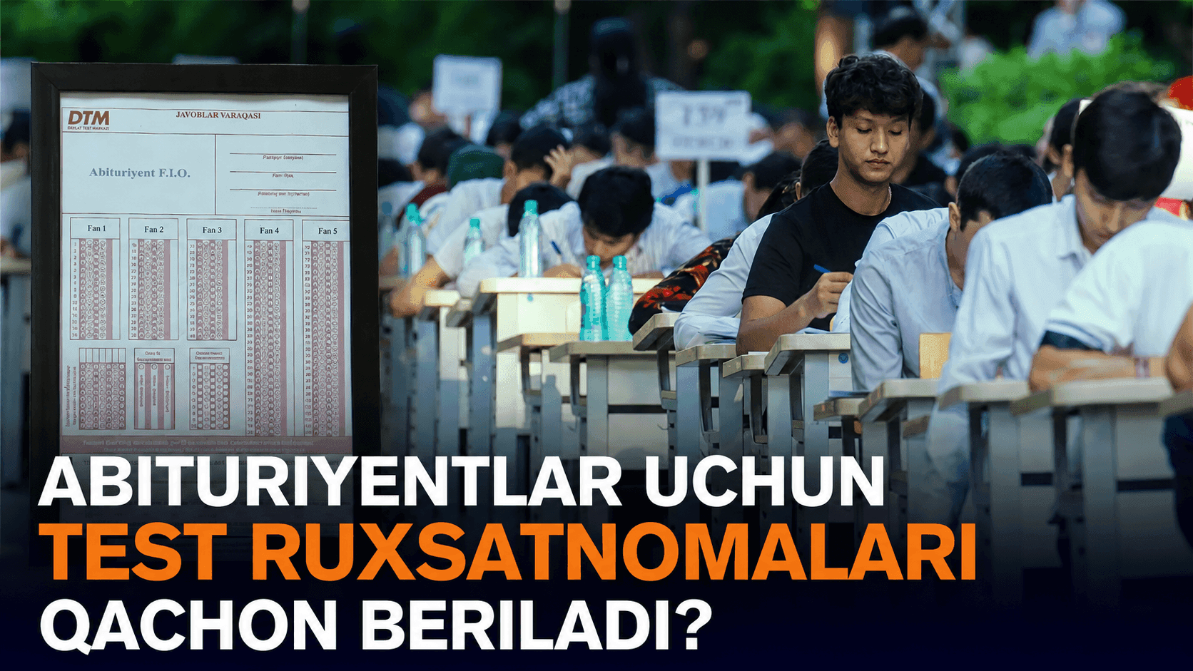 Abituriyentlar uchun test ruxsatnomalari qachon beriladi?