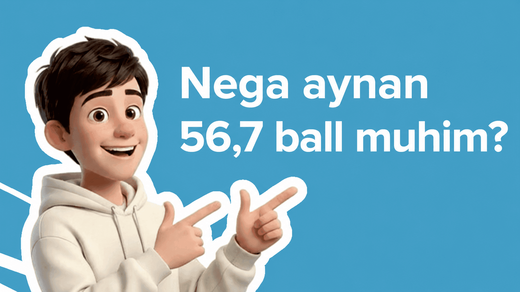 Nega aynan 56,7 ball muhim? Davlat OTMlariga kirish chegarasi tushuntirildi
