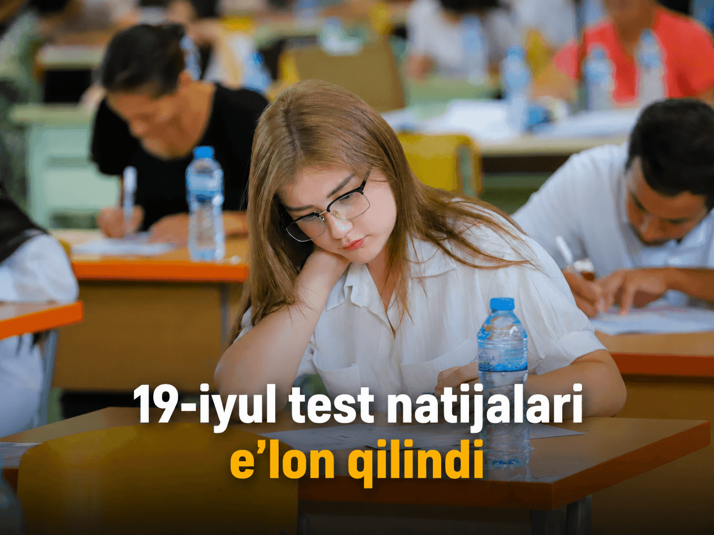 19-iyul test natijalari e’lon qilindi