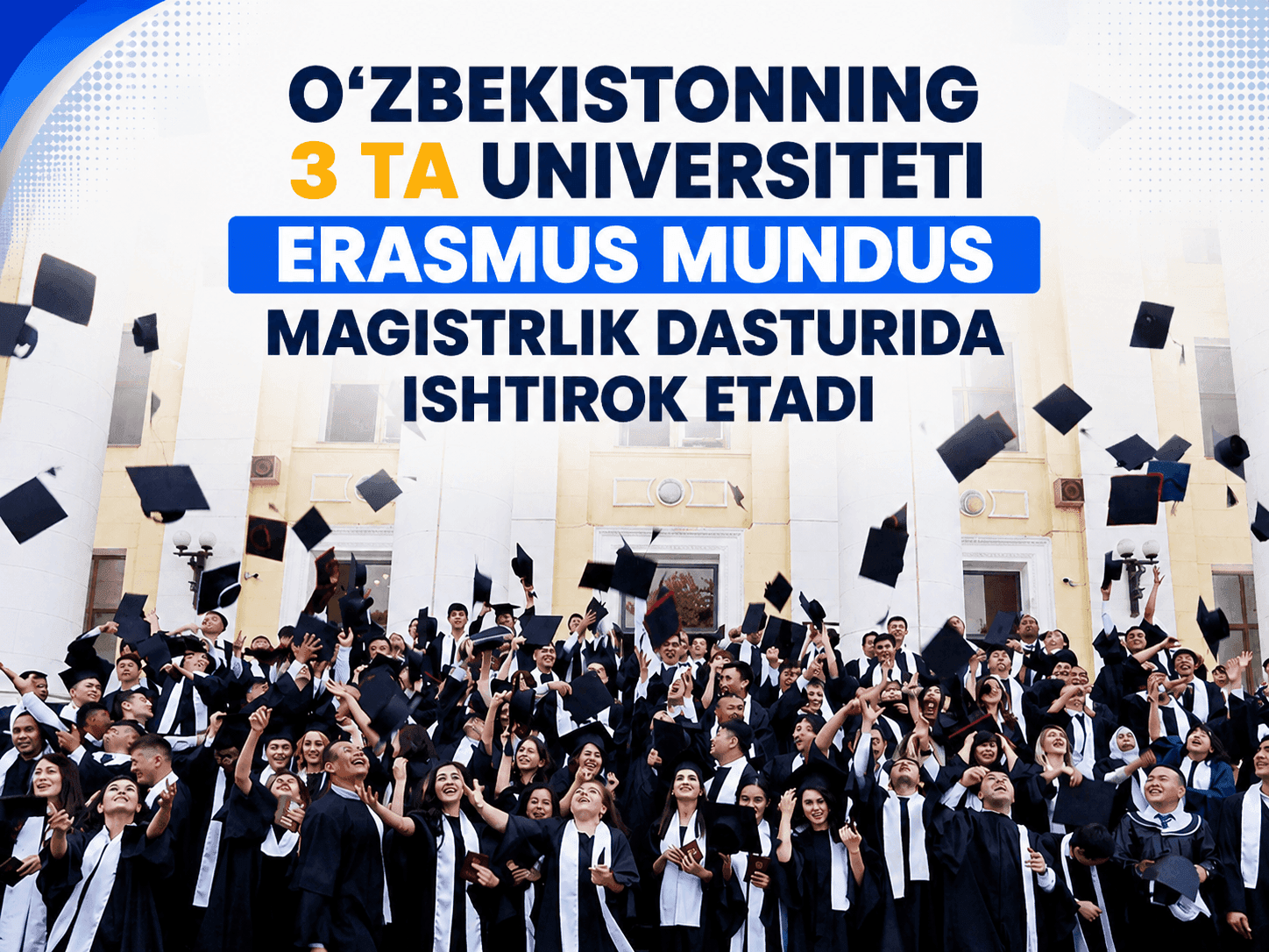 O‘zbekistonning 3 ta universiteti Erasmus Mundus magistrlik dasturida ishtirok etadi