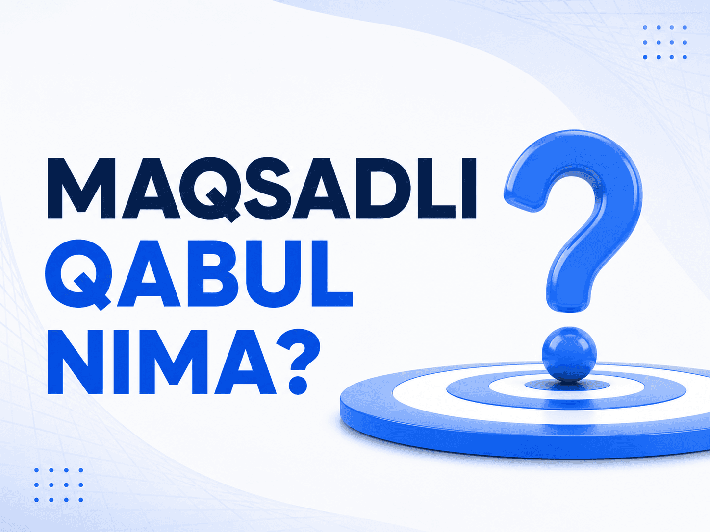 Maqsadli qabul nima va u qanday ishlaydi?