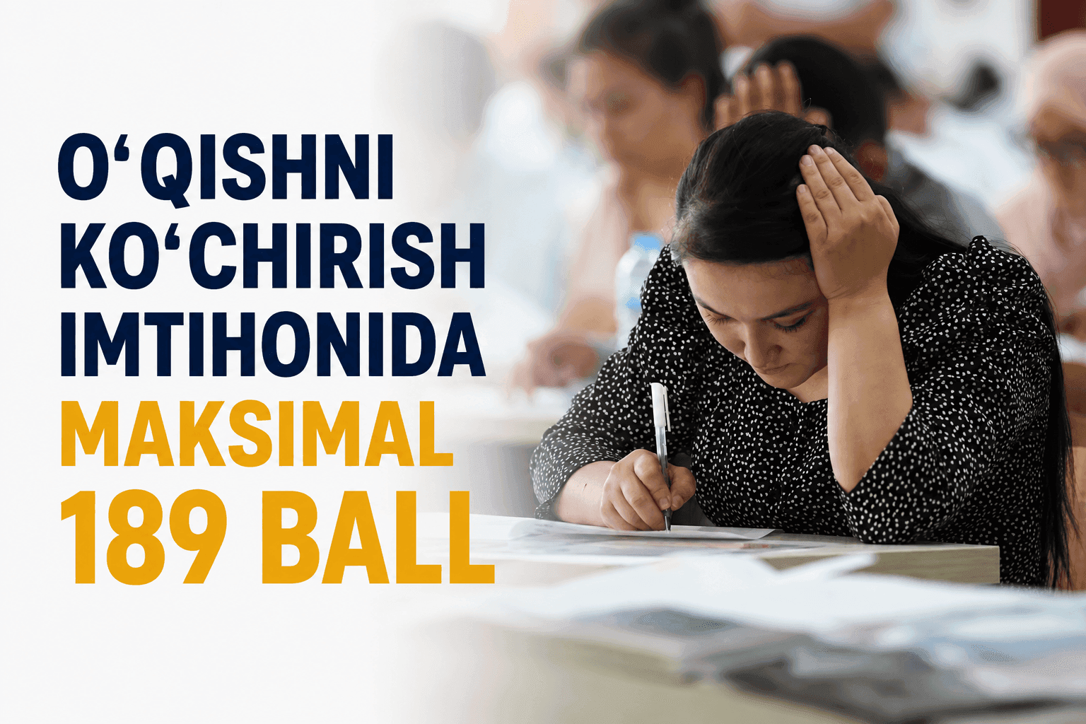 O‘qishni ko‘chirish imtihonida maksimal 189 ball