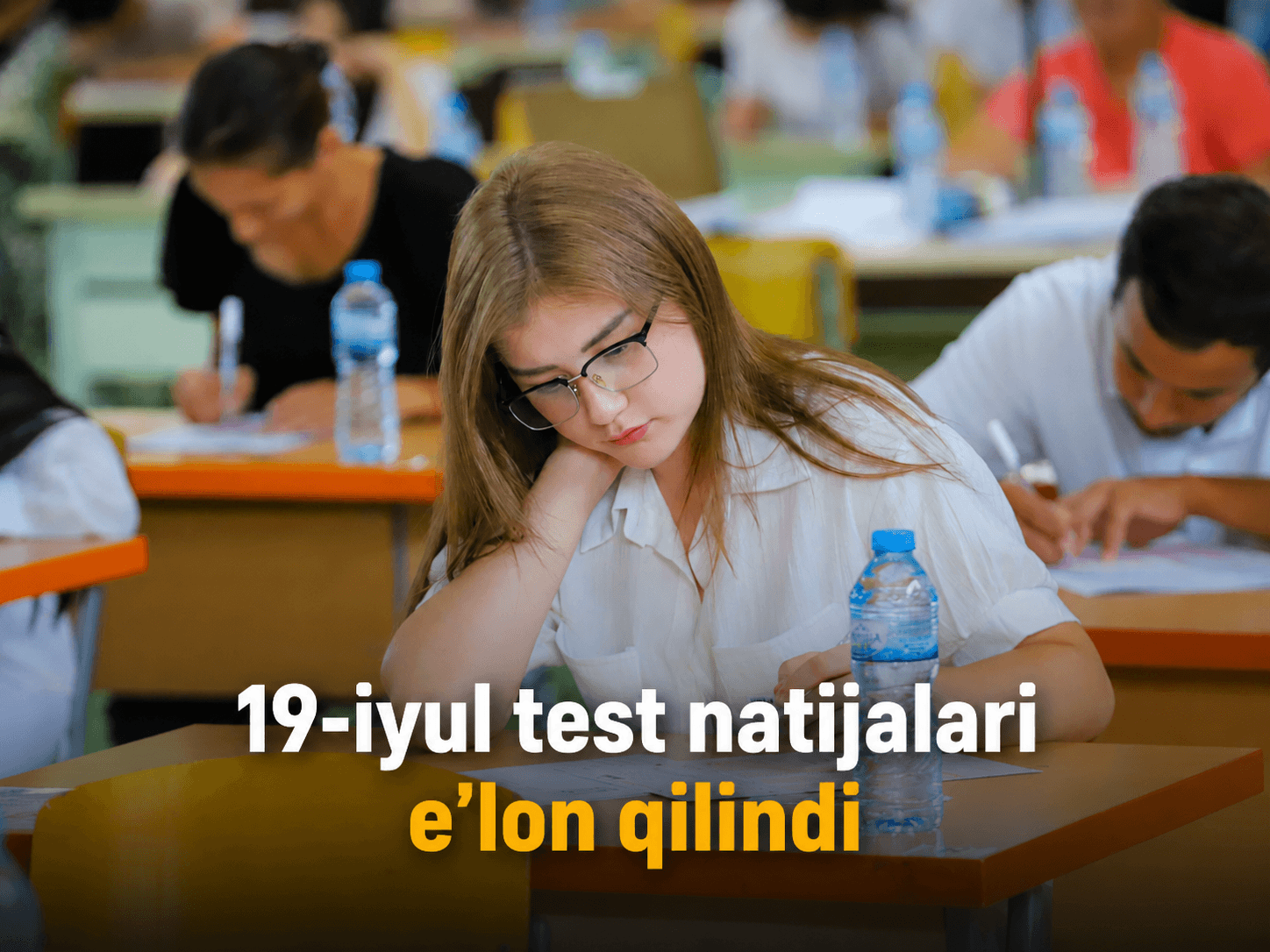 19-iyul test natijalari e’lon qilindi