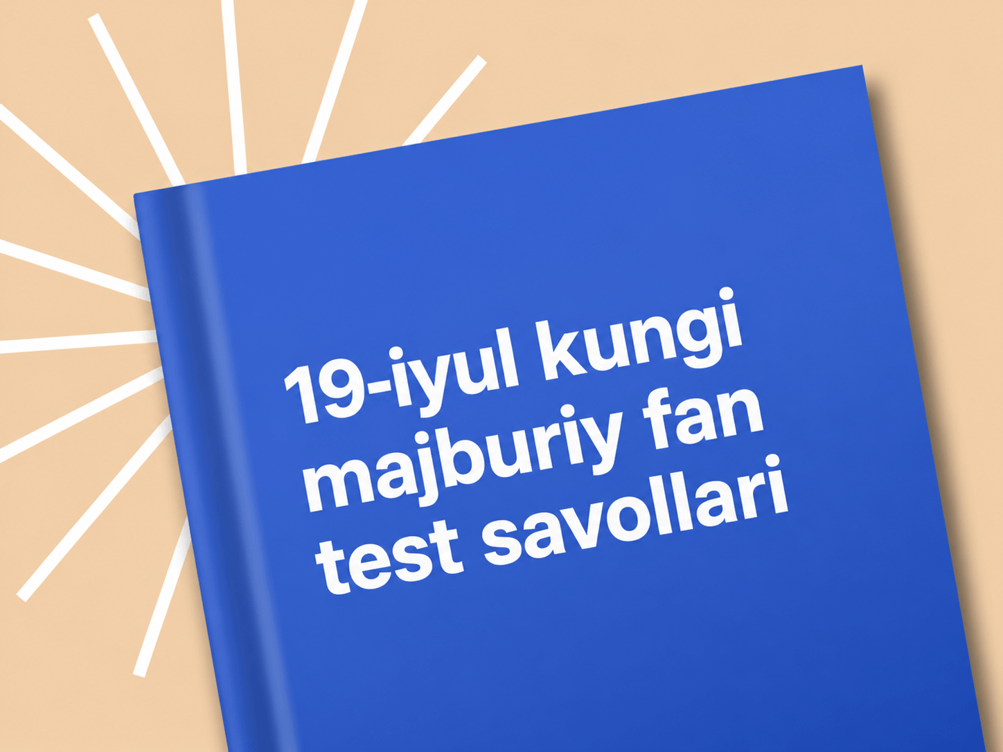 19-iyul kungi majburiy fan test savollari