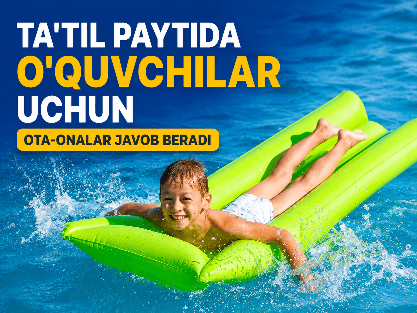Ta’til paytida o’quvchilar uchun ota-onalar javob beradi